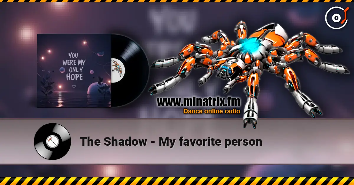 The Shadow - My favorite person 高品质在线收听 | Minatrix.FM