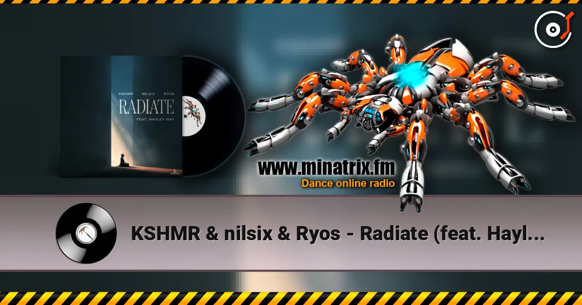 KSHMR & nilsix & Ryos - Radiate (feat. Hayley May) 高品质在线收听 | Minatrix.FM