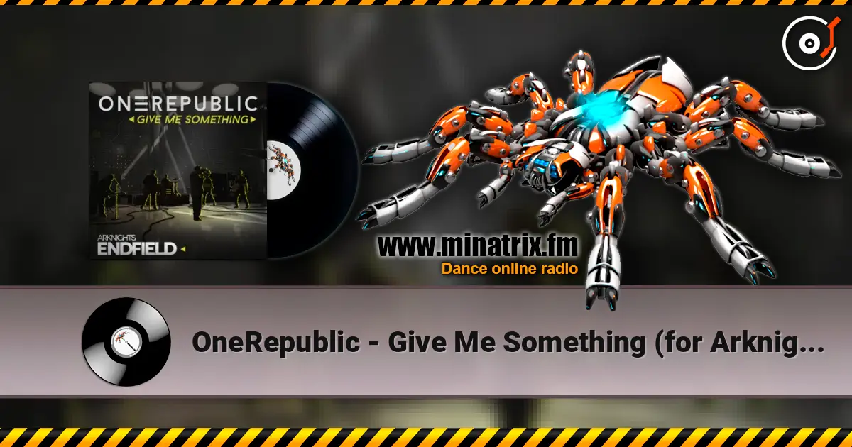 OneRepublic - Give Me Something (for Arknights Endfield) 高品质在线收听 | Minatrix.FM