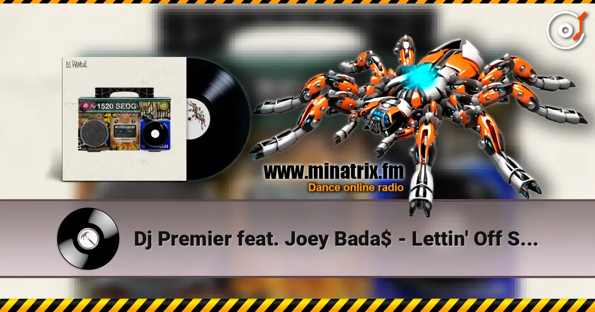 Dj Premier feat. Joey Bada$ - Lettin' Off Steam 高品质在线收听 | Minatrix.FM