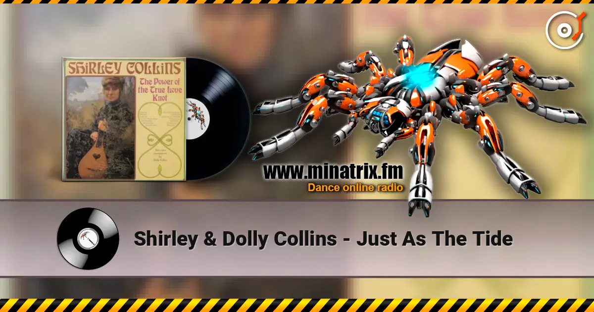 Shirley & Dolly Collins - Just As The Tide 高品质在线收听 | Minatrix.FM