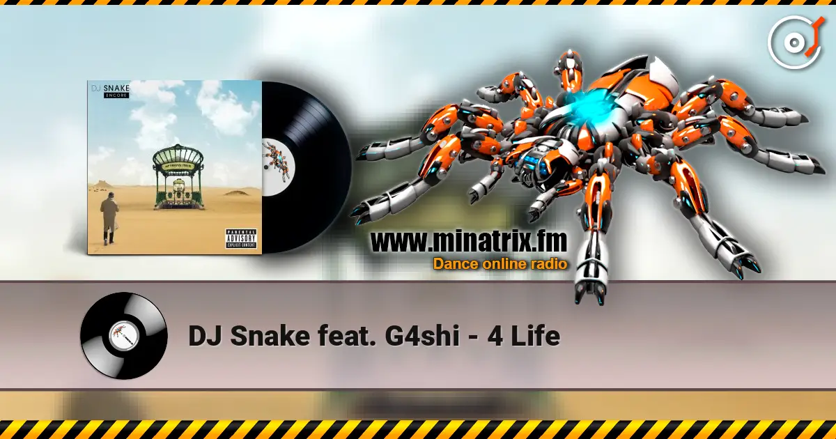 DJ Snake feat. G4shi - 4 Life 高品质在线收听 | Minatrix.FM