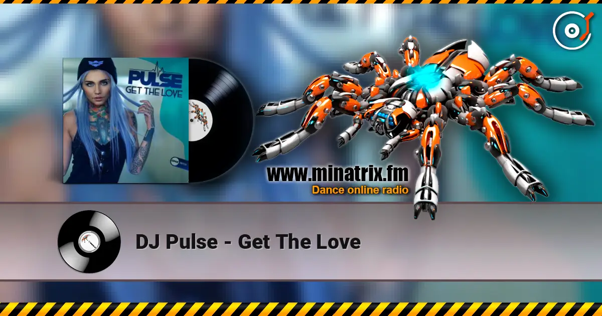 DJ Pulse - Get The Love 高品质在线收听 | Minatrix.FM