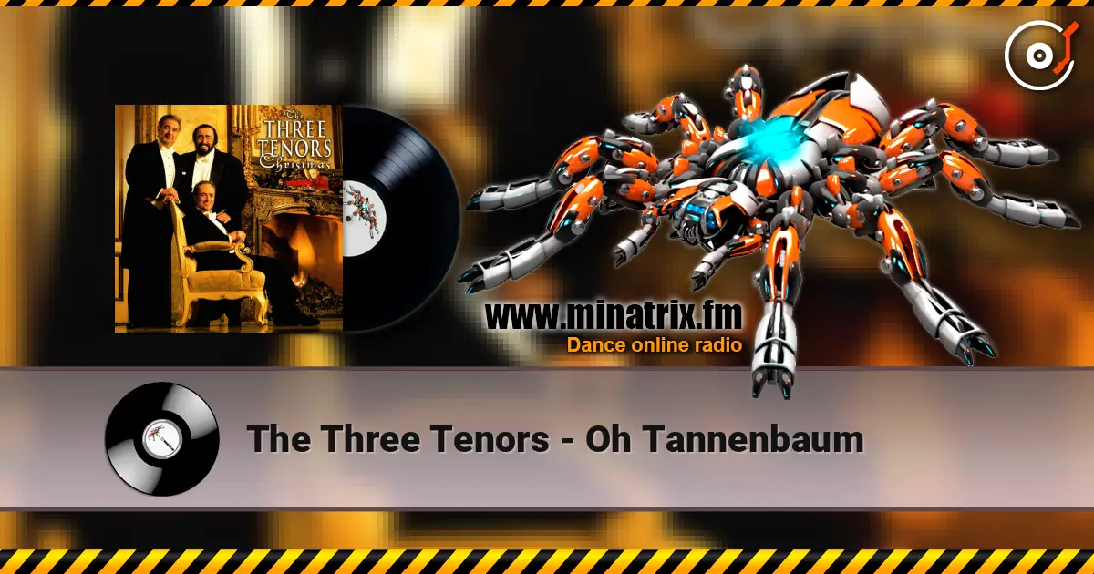 The Three Tenors - Oh Tannenbaum 高品质在线收听 | Minatrix.FM