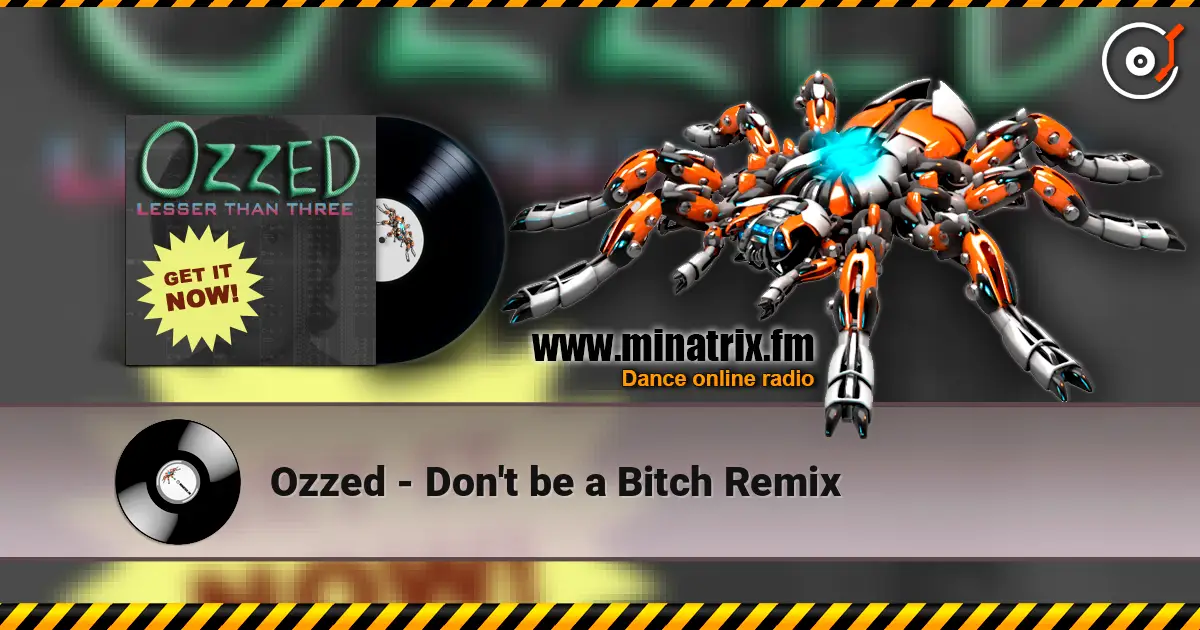 Ozzed - Don't be a Bitch Remix слухати онлайн у високій якості | Minatrix.FM