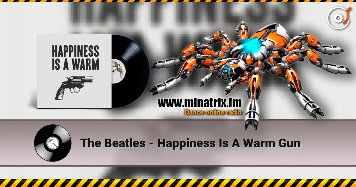The Beatles - Happiness Is A Warm Gun 高品质在线收听 | Minatrix.FM