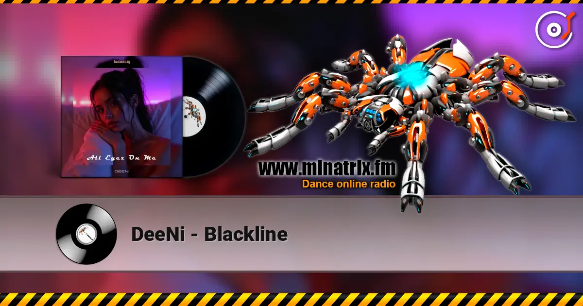 DeeNi - Blackline 高品质在线收听 | Minatrix.FM