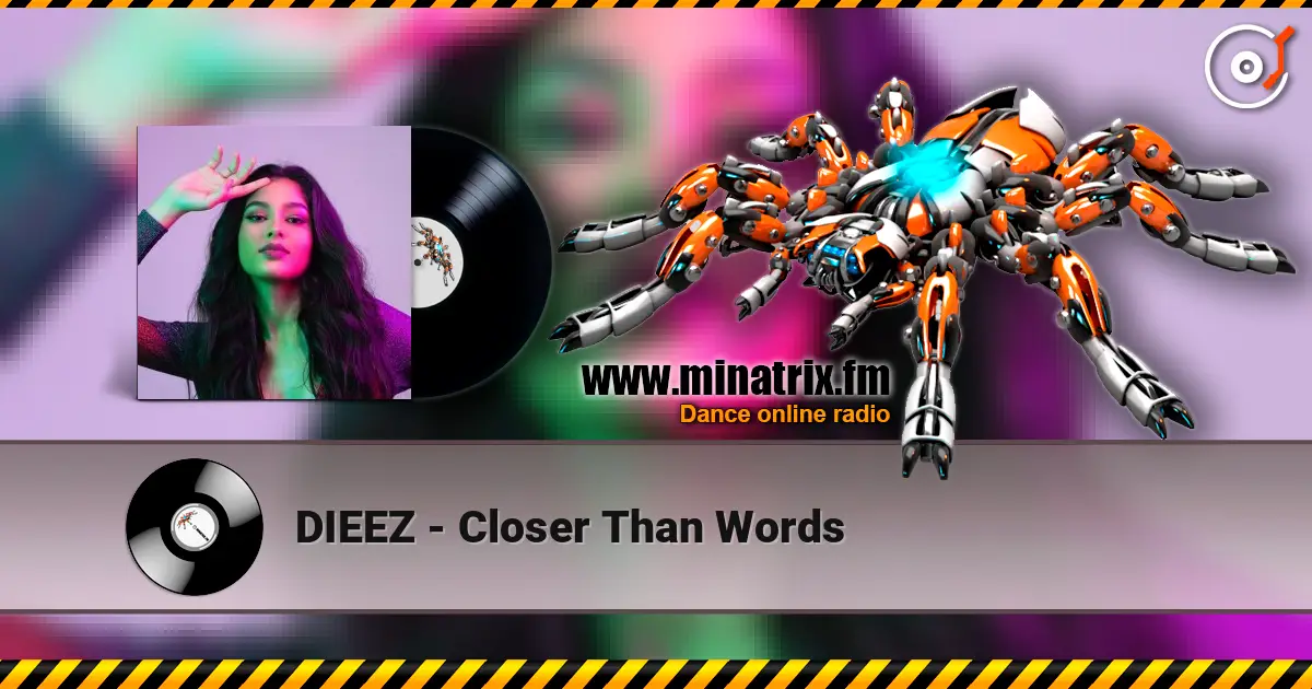 DIEEZ - Closer Than Words 高品质在线收听 | Minatrix.FM