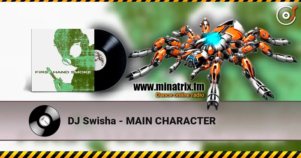 DJ Swisha - MAIN CHARACTER 高品质在线收听 | Minatrix.FM