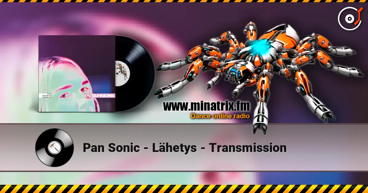 Pan Sonic - Lähetys - Transmission 高品质在线收听 | Minatrix.FM