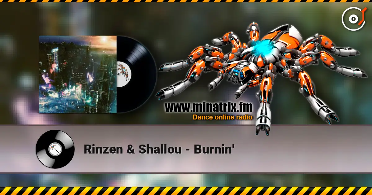 Rinzen & Shallou - Burnin' 高品质在线收听 | Minatrix.FM