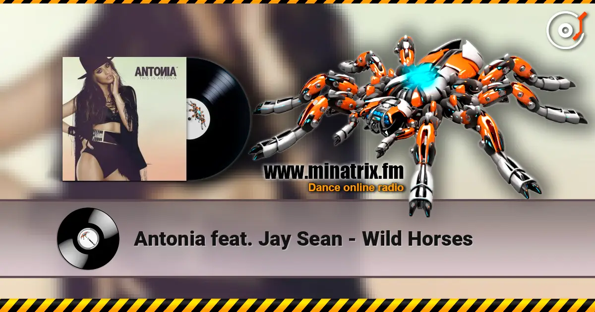 Antonia feat. Jay Sean - Wild Horses 高品质在线收听 | Minatrix.FM