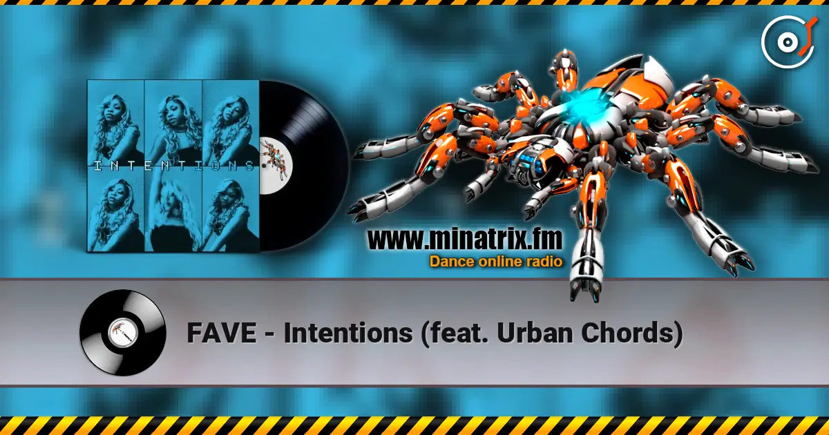 FAVE - Intentions (feat. Urban Chords) 高品质在线收听 | Minatrix.FM