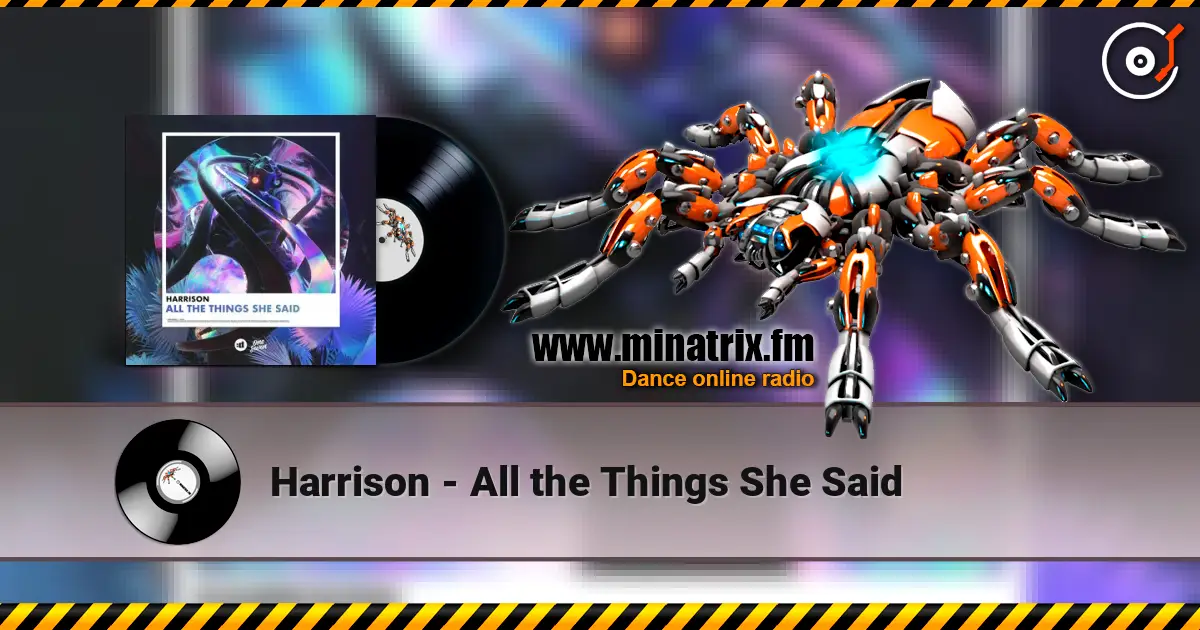 Harrison - All the Things She Said 高品质在线收听 | Minatrix.FM