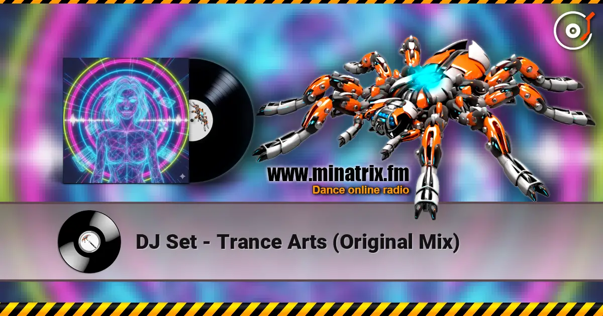DJ Set - Trance Arts (Original Mix) 高品质在线收听 | Minatrix.FM