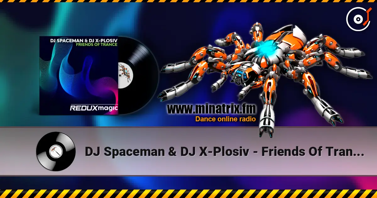 DJ Spaceman & DJ X-Plosiv - Friends Of Trance (Extended Mix) 高品质在线收听 | Minatrix.FM