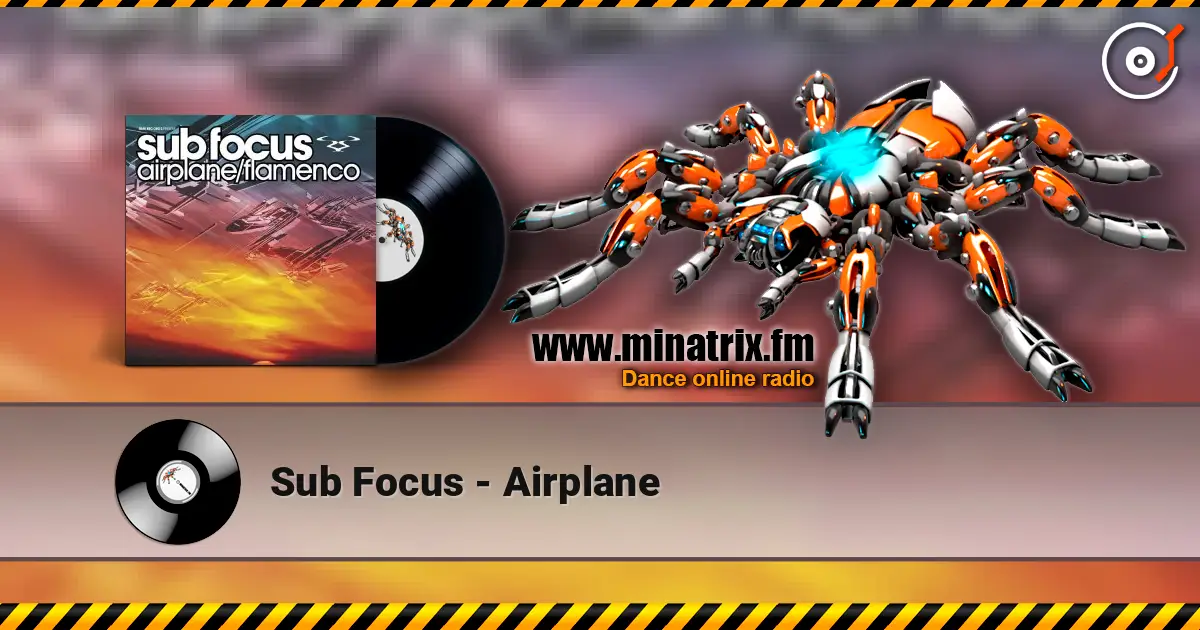 Sub Focus - Airplane 高品质在线收听 | Minatrix.FM