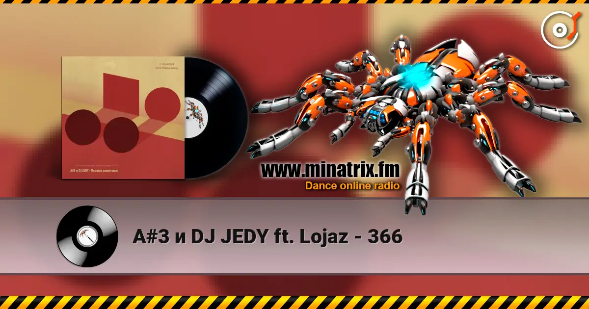 A#3 и DJ JEDY ft. Lojaz - 366 高品质在线收听 | Minatrix.FM