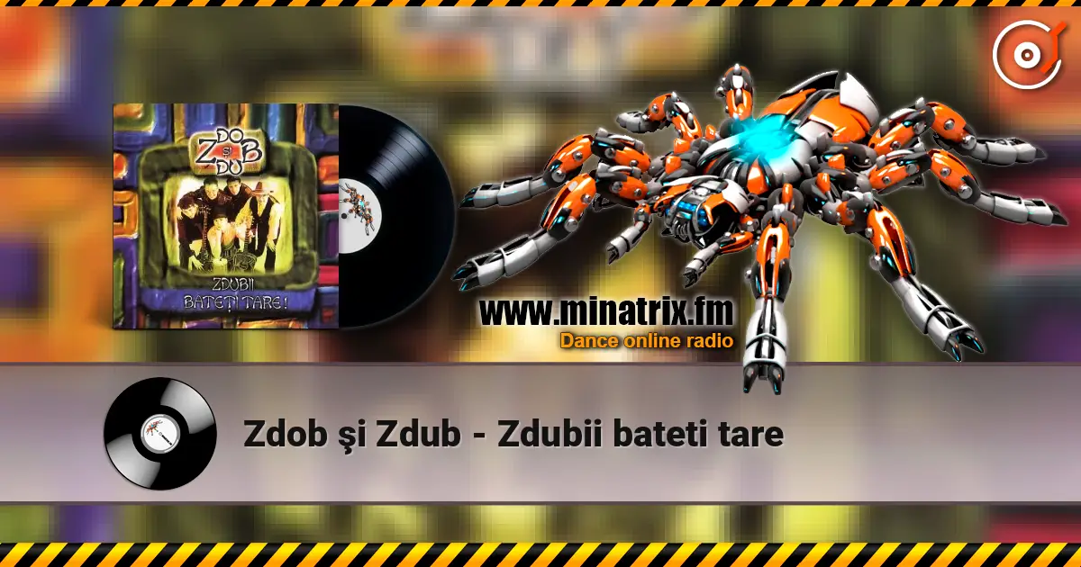 Zdob şi Zdub - Zdubii bateti tare 高品质在线收听 | Minatrix.FM