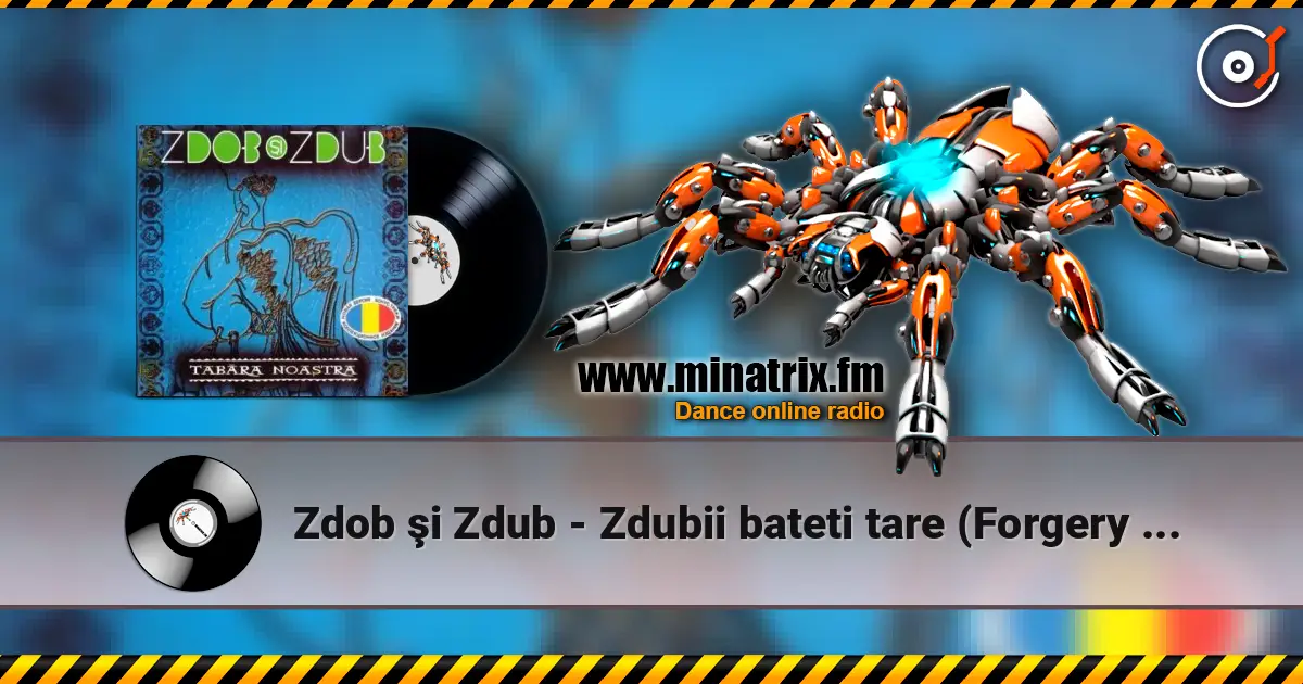 Zdob şi Zdub - Zdubii bateti tare (Forgery remix) 高品质在线收听 | Minatrix.FM