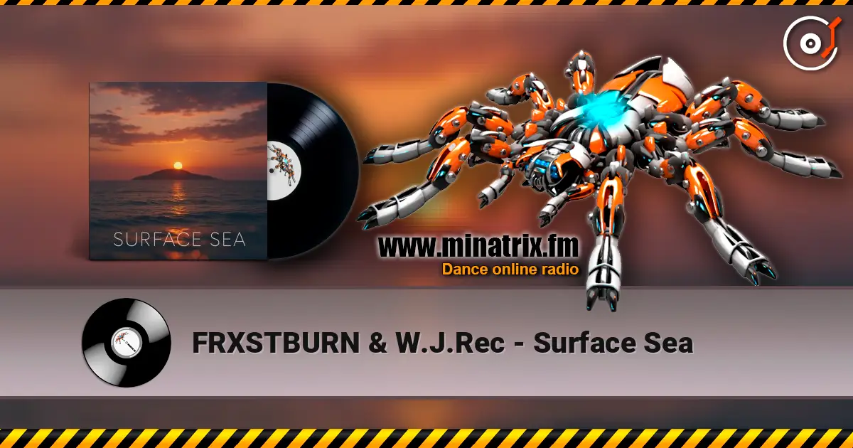FRXSTBURN & W.J.Rec - Surface Sea 高品质在线收听 | Minatrix.FM