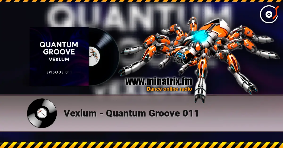 Vexlum - Quantum Groove 011 高品质在线收听 | Minatrix.FM