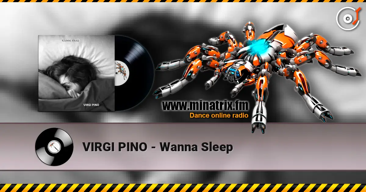 VIRGI PINO - Wanna Sleep 高品质在线收听 | Minatrix.FM