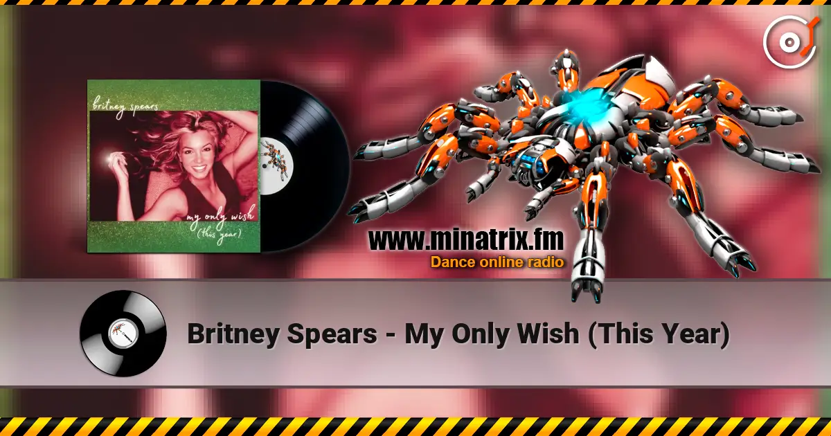 Britney Spears - My Only Wish (This Year) 高品质在线收听 | Minatrix.FM