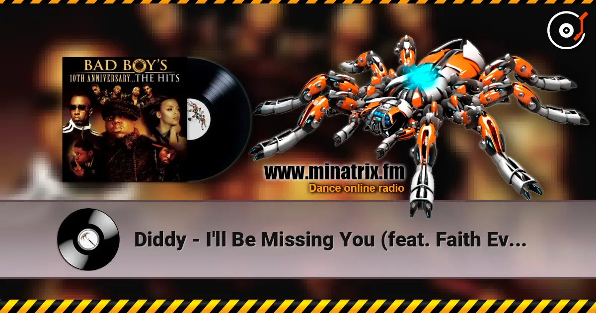 Diddy - I'll Be Missing You (feat. Faith Evans & 112) 高品质在线收听 | Minatrix.FM