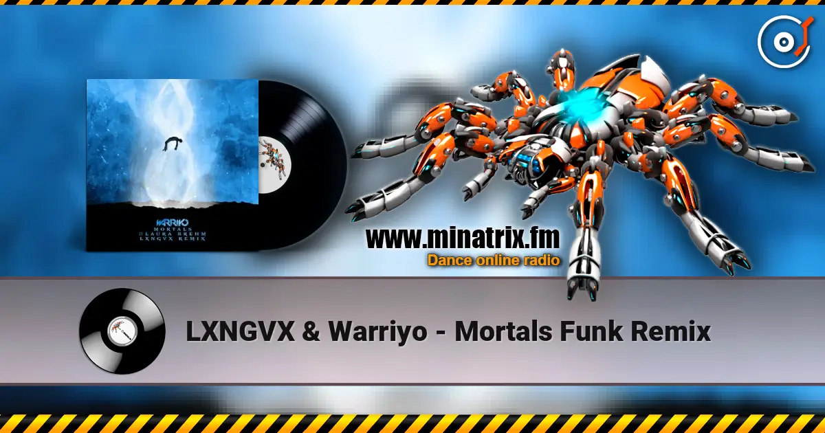 LXNGVX & Warriyo - Mortals Funk Remix 高品质在线收听 | Minatrix.FM