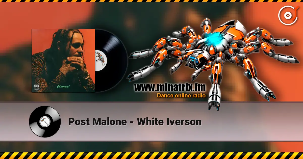 Post Malone - White Iverson 高品质在线收听 | Minatrix.FM