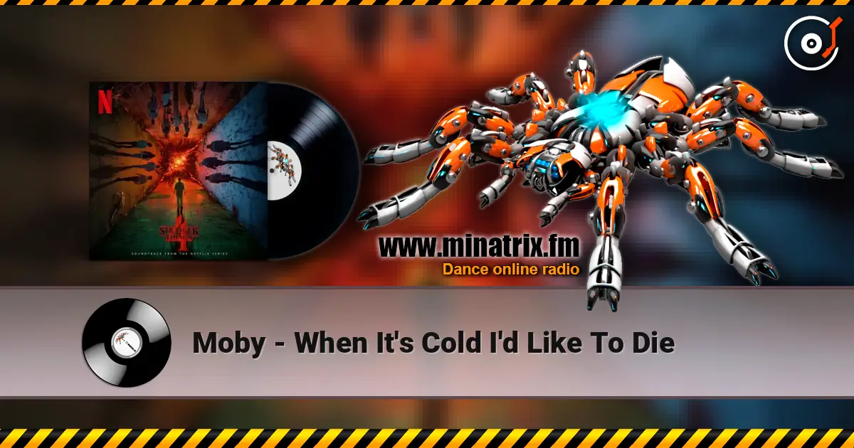 Moby - When It's Cold I'd Like To Die 高品质在线收听 | Minatrix.FM