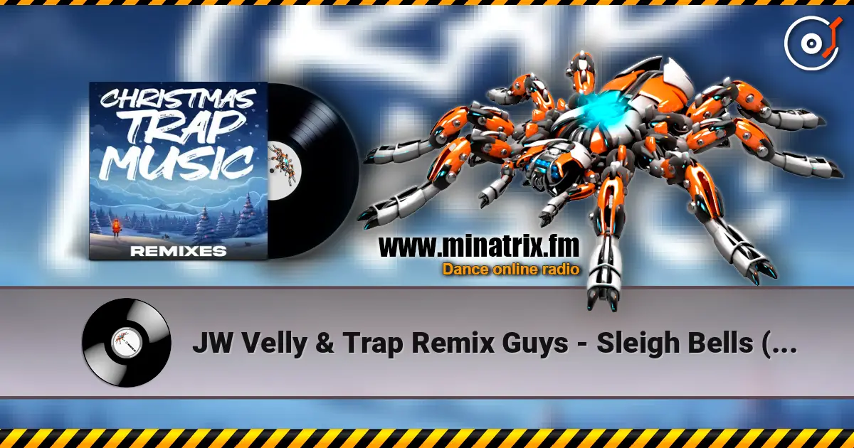 JW Velly & Trap Remix Guys - Sleigh Bells (Trap Remix) 高品质在线收听 | Minatrix.FM