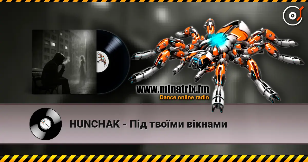 HUNCHAK - Під твоїми вікнами 高品质在线收听 | Minatrix.FM