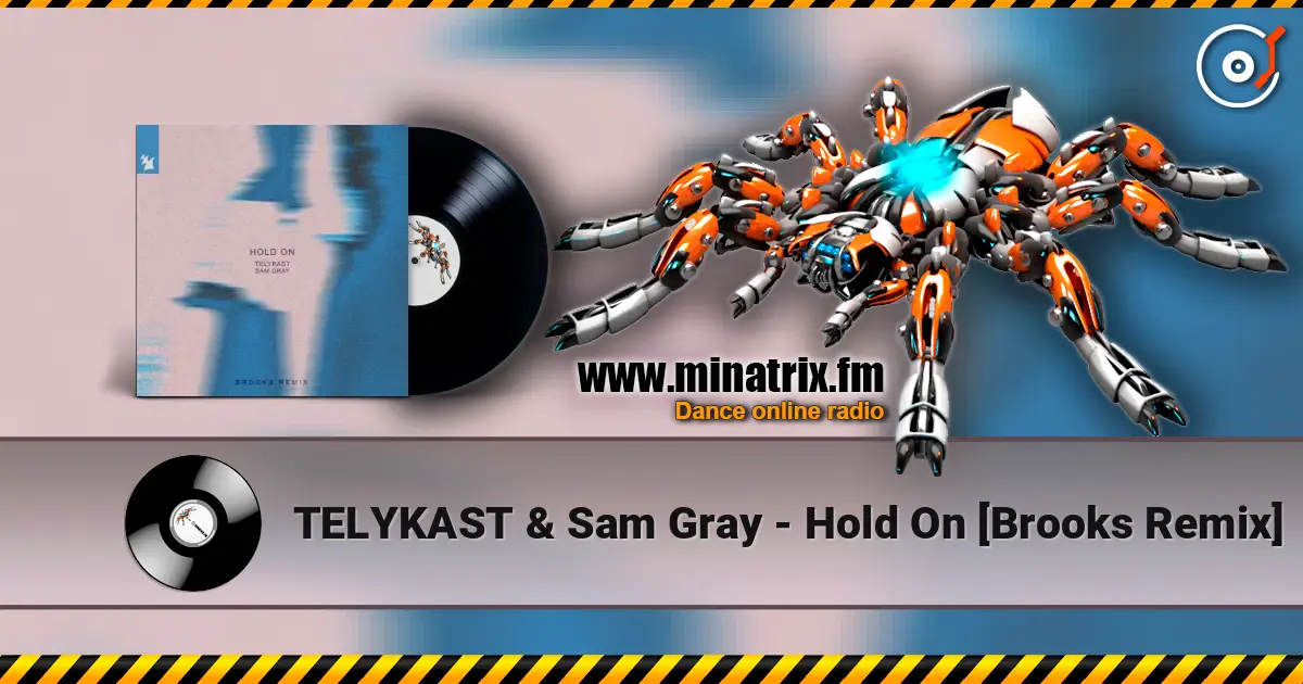 TELYKAST & Sam Gray - Hold On [Brooks Remix] 高品质在线收听 | Minatrix.FM