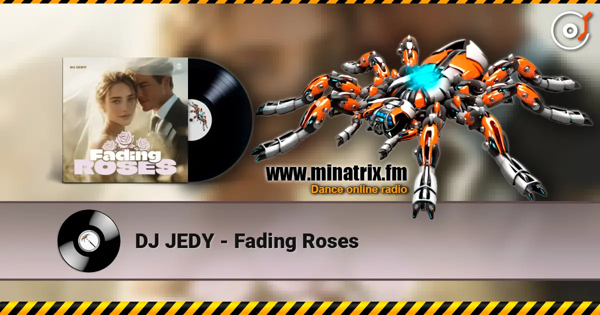 DJ JEDY - Fading Roses 高品质在线收听 | Minatrix.FM