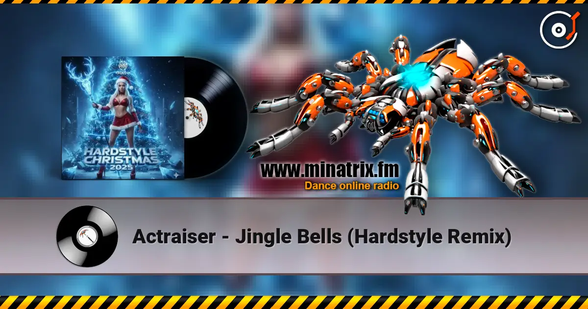 Actraiser - Jingle Bells (Hardstyle Remix) 高品质在线收听 | Minatrix.FM