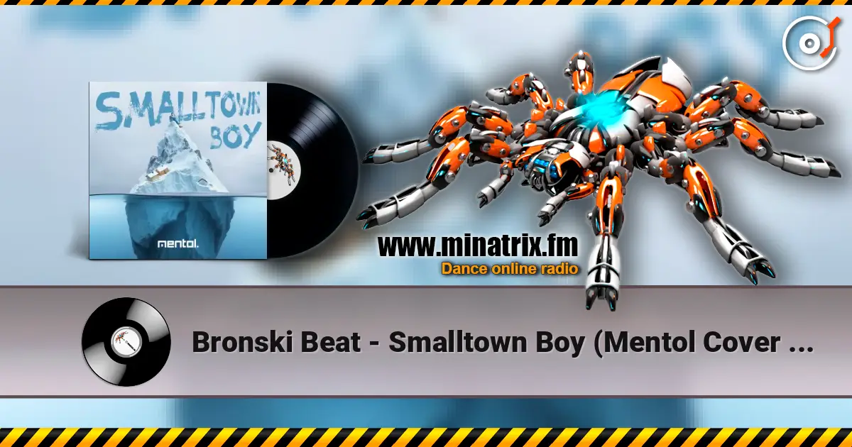 Bronski Beat - Smalltown Boy (Mentol Cover Remix) 高品质在线收听 | Minatrix.FM