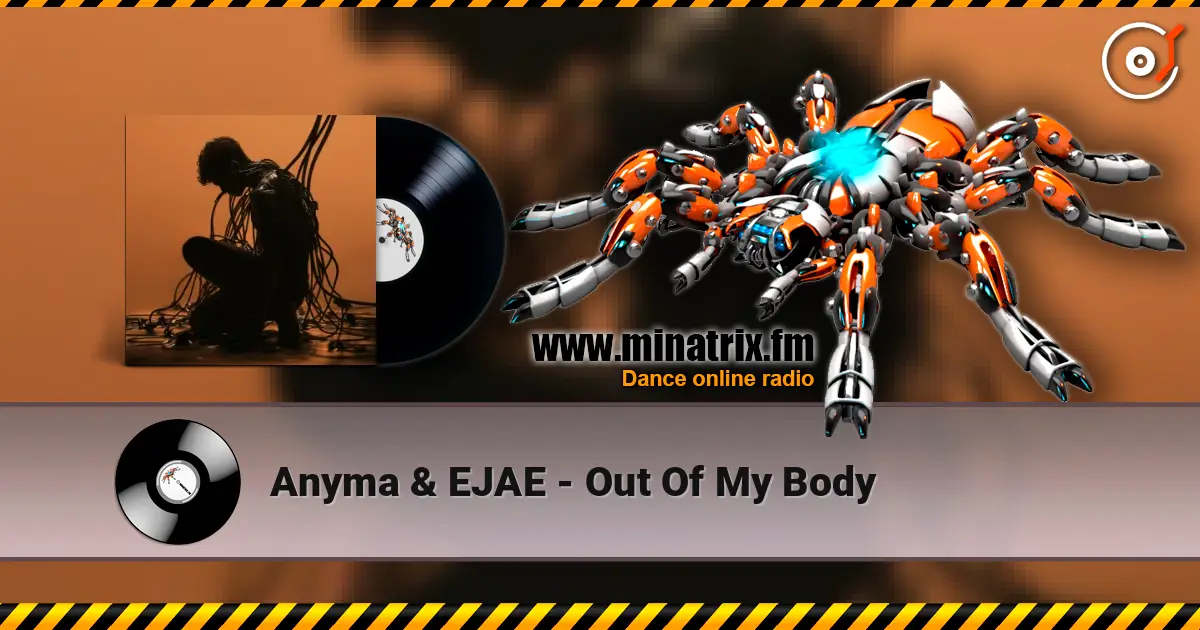 Anyma & EJAE - Out Of My Body 高品质在线收听 | Minatrix.FM
