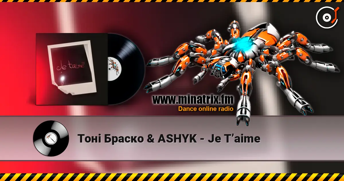 Тоні Браско & ASHYK - Je T’aime 高品质在线收听 | Minatrix.FM