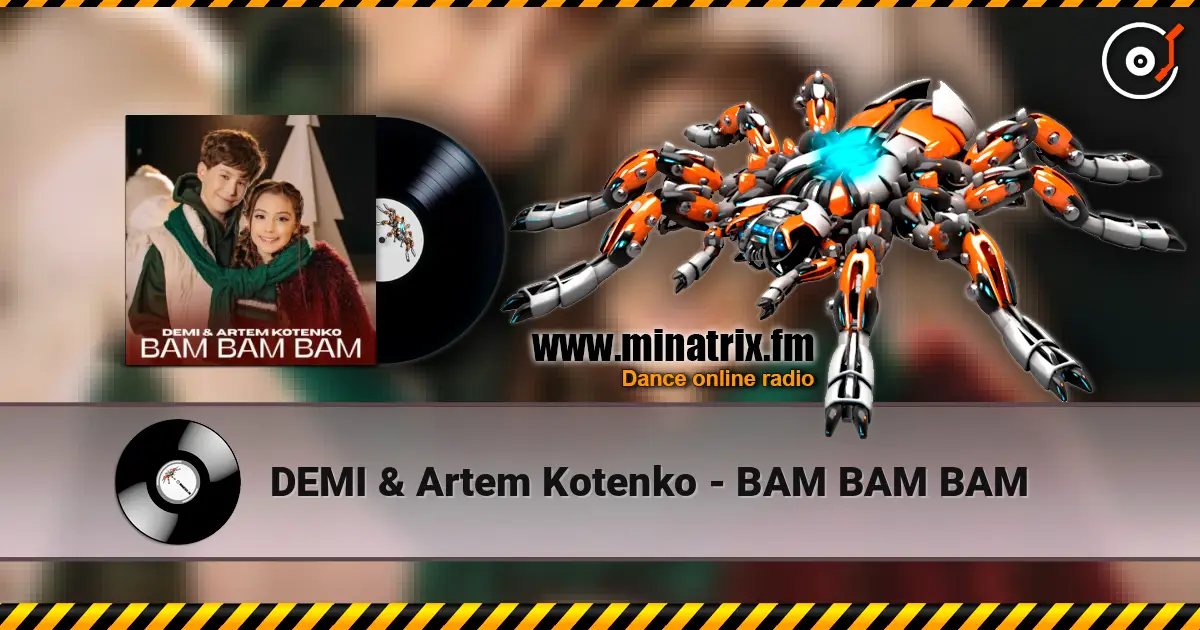 DEMI & Artem Kotenko - BAM BAM BAM 高品质在线收听 | Minatrix.FM
