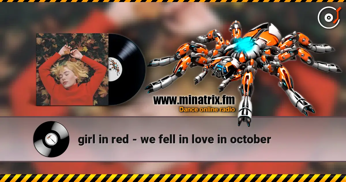 girl in red - we fell in love in october 高品质在线收听 | Minatrix.FM