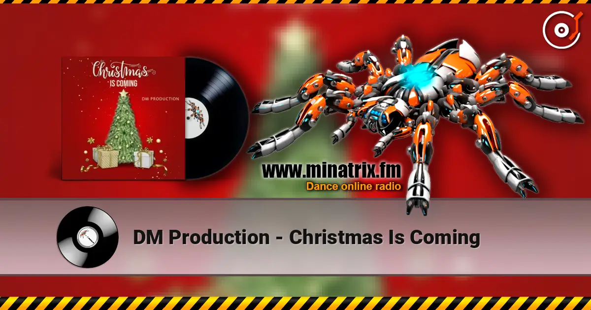 DM Production - Christmas Is Coming 高品质在线收听 | Minatrix.FM