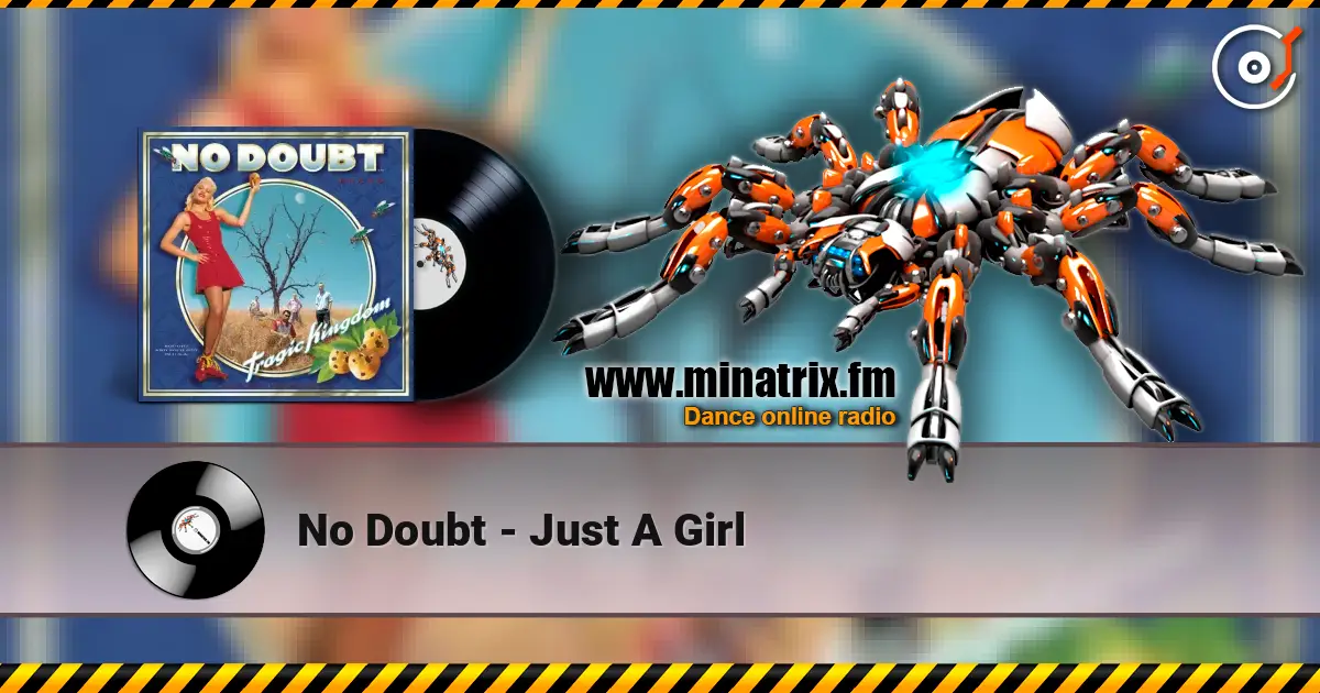 No Doubt - Just A Girl 高品质在线收听 | Minatrix.FM