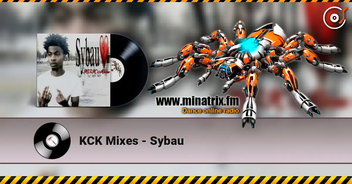 KCK Mixes - Sybau 高品质在线收听 | Minatrix.FM