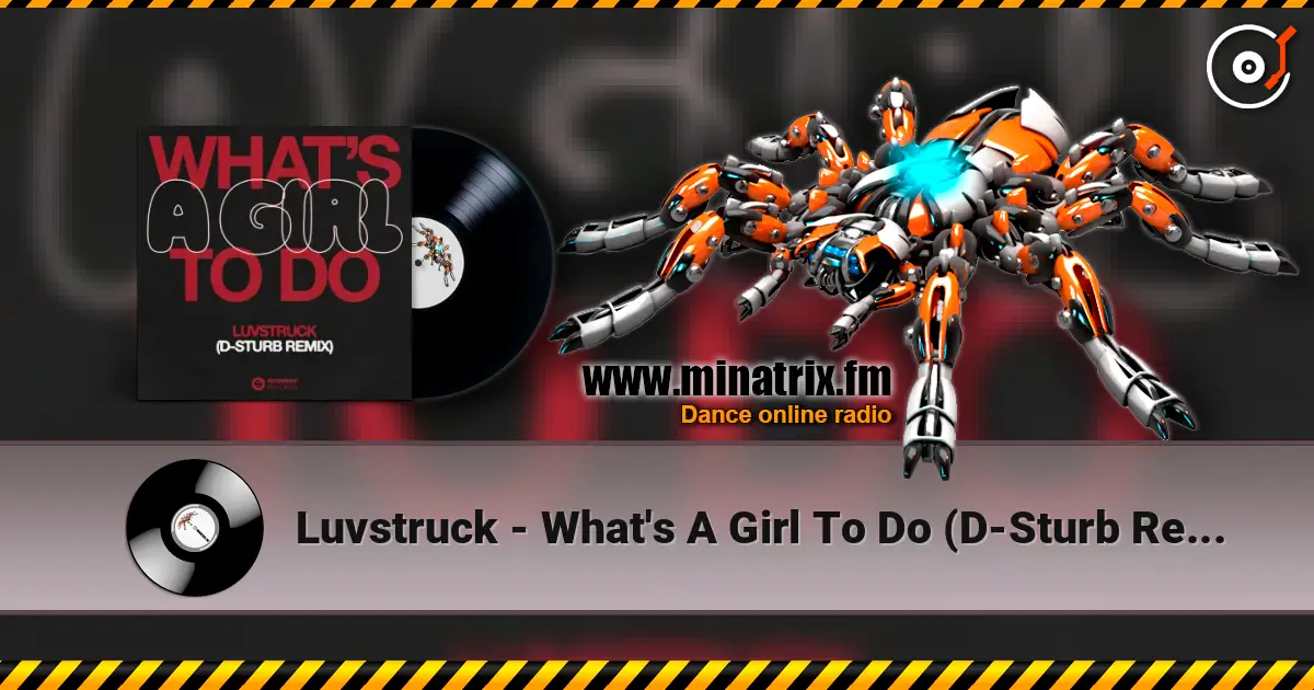 Luvstruck - What's A Girl To Do (D-Sturb Remix) 高品质在线收听 | Minatrix.FM