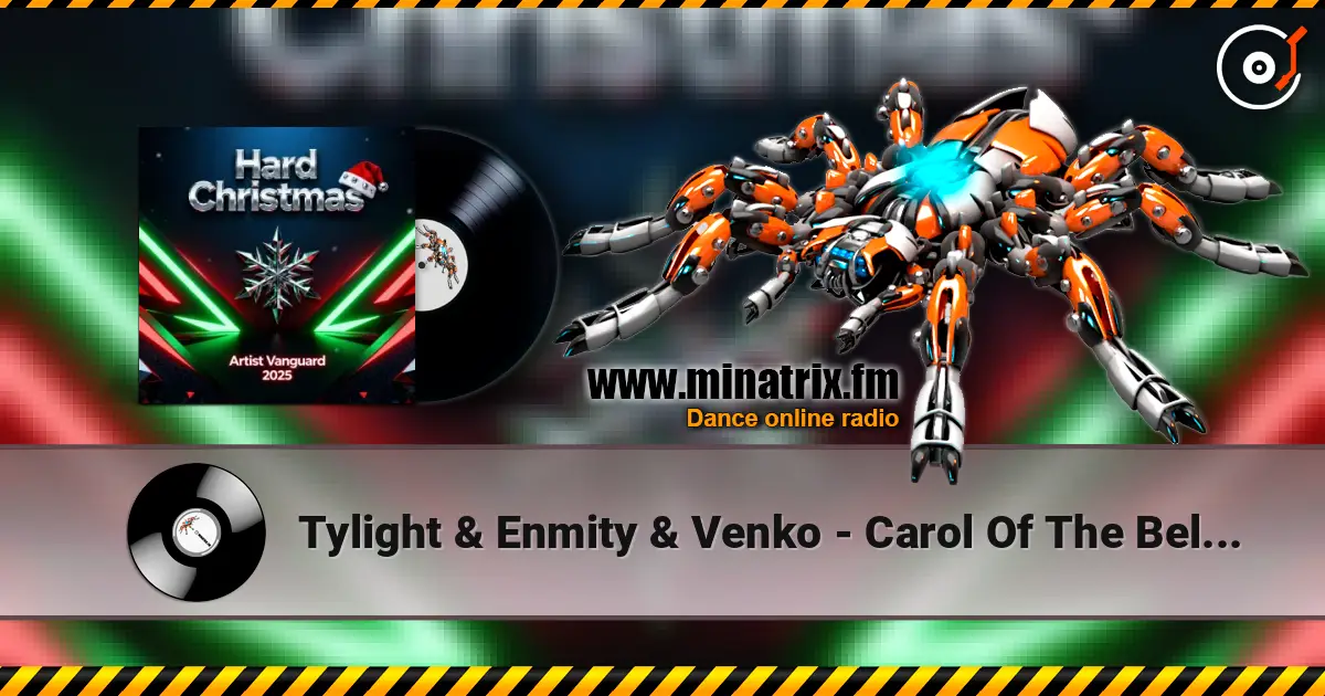 Tylight & Enmity & Venko - Carol Of The Bells (Hardstyle Remix) 高品质在线收听 | Minatrix.FM