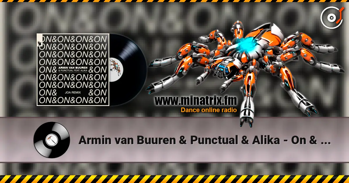 Armin van Buuren & Punctual & Alika - On & On (JOA Remix) 高品质在线收听 | Minatrix.FM