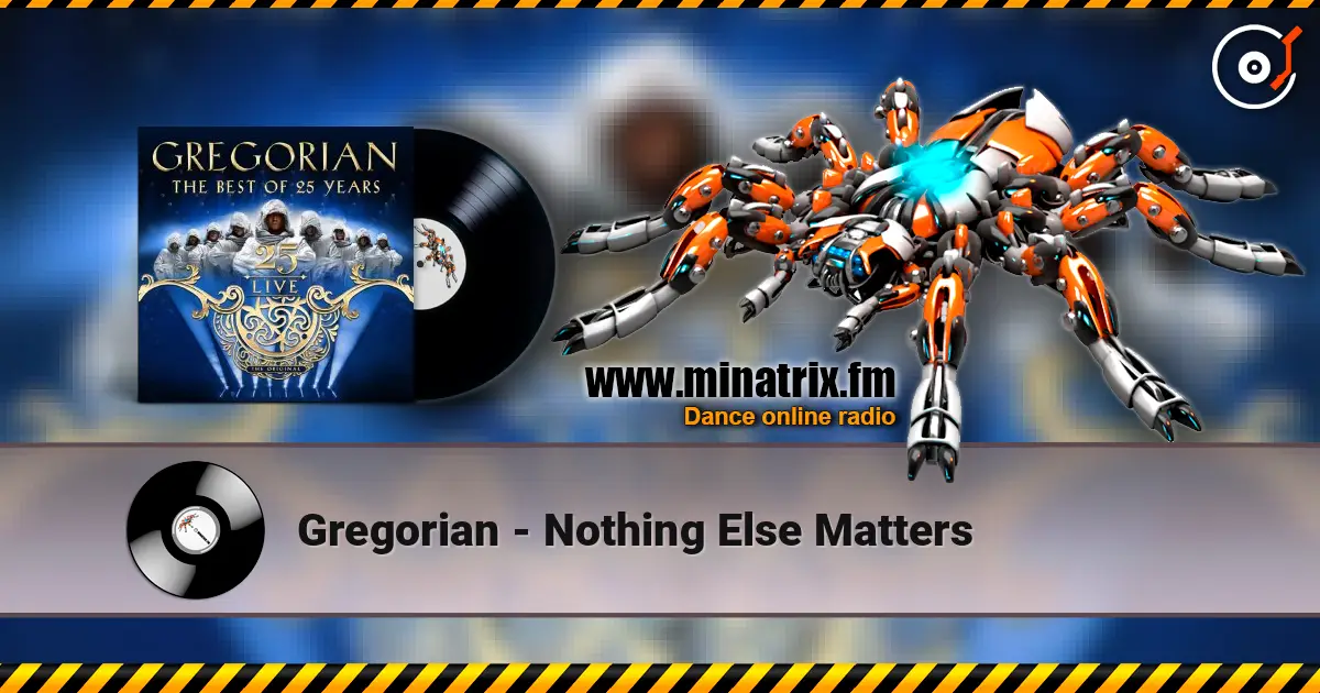 Gregorian - Nothing Else Matters 高品质在线收听 | Minatrix.FM