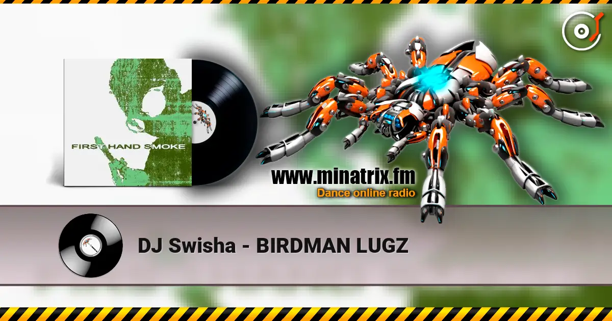 DJ Swisha - BIRDMAN LUGZ 高品质在线收听 | Minatrix.FM